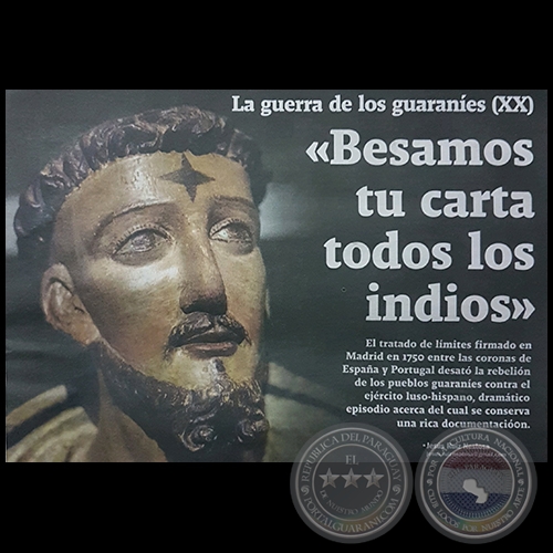 LA GUERRA DE LOS GUARANES (XX) - Besamos tu carta todos los indios - Por JESS RUIZ NESTOSA - Domingo, 20 de Agosto de 2017 